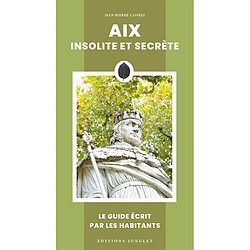 Aix insolite et secrète