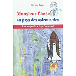 Monsieur Chose au pays des astronautes : une enquête à Cap Canaveral