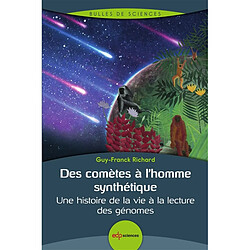 Des comètes à l'homme synthétique : une histoire de la vie à la lecture des génomes