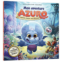Le trésor perdu des océans : mon aventure Azuro : une histoire dont tu es le héros !