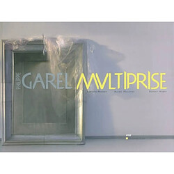 Philippe Garel : multiprise : exposition, Sens, Palais Synodal, du 3/7/2011