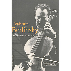 Le Quatuor d'une vie : carnet de souvenirs, conversations avec Vera Teplitskaya, archives personnelles