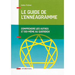 Le guide de l'ennéagramme : comprendre les autres et soi-même au quotidien