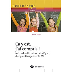 Ça y est, j'ai compris ! : méthodes d'études et stratégies d'apprentissage avec la PNL