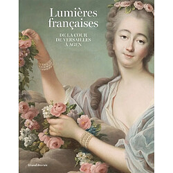 Lumières françaises, de la cour de Versailles à Agen