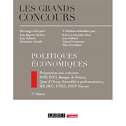 Politiques économiques : préparation aux concours : INSP, INET, Banque de France, Quai d'Orsay, Assemblées parlementaires, IEP, HEC, ESSEC, ESCP-Europe