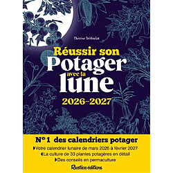 Réussir son potager avec la Lune : 2026-2027