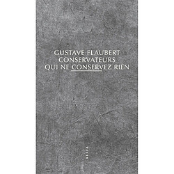 Conservateurs qui ne conservez rien