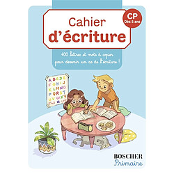 Cahier d'écriture CP, dès 5 ans : 400 lettres et mots à copier pour devenir un as de l'écriture !