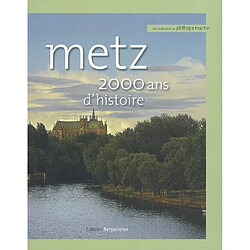 Metz : 2.000 ans d'histoire
