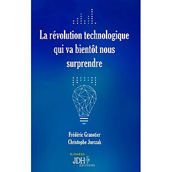 La révolution technologique qui va bientôt nous surprendre