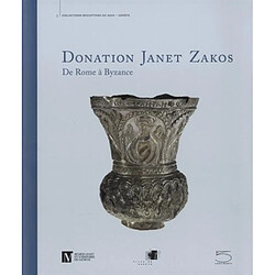 Donation Janet Zakos : de Rome à Byzance