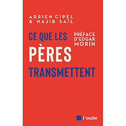 Ce que les pères transmettent