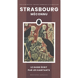 Strasbourg méconnu : le guide écrit par les habitants