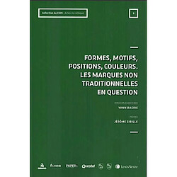 Formes, motifs, positions, couleurs : les marques non traditionnelles en question
