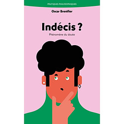 Indécis ? : phénomène du doute