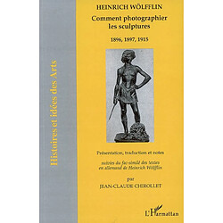 Comment photographier les sculptures : 1896, 1897, 1915