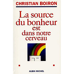 La source du bonheur est dans notre cerveau