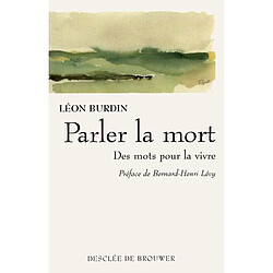 Parler la mort : des mots pour la vivre · Occasion Léon Burdin