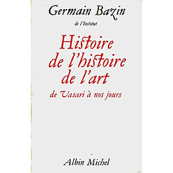 Histoire de l'histoire de l'art : de Vasari à nos jours - Occasion