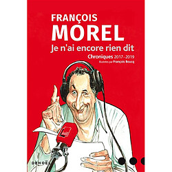 Je n'ai encore rien dit : chroniques 2017-2019