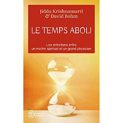 Le temps aboli : les entretiens entre un maître spirituel et un grand physicien