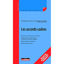 Les accords-cadres : définition et évaluation des besoins, passation des accords-cadres et marchés à bons de commande, durée et délais d'exécution, réalisation des achats · Occasion Philippe de Géry - Philippe Schmidt