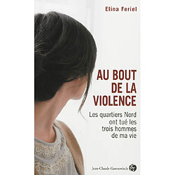 Au bout de la violence : les quartiers Nord ont tué les trois hommes de ma vie