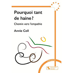 Pourquoi tant de haine ? : chemin vers l'empathie