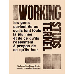Working : les gens parlent de ce qu'ils font toute la journée et de ce qu'ils ressentent à propos de ce qu'ils font