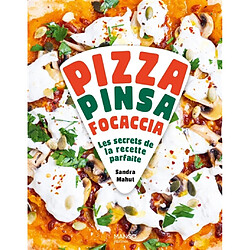 Pizza, pinsa, focaccia : les secrets de la recette parfaite Sandra Mahut