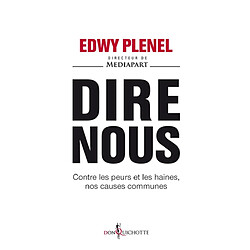 Dire nous : contre les peurs et les haines, nos causes communes