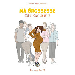 Ma grossesse : tout le monde s'en mêle !