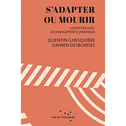 S'adapter ou mourir : coexister avec le changement climatique