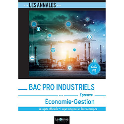 Annales bac pro industriels : épreuve, économie-gestion : 4 sujets officiels + 1 sujet original et leurs corrigés · Occasion Djamel Badaoui - Bruno Ponson