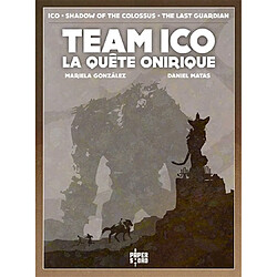 Team Ico : la quête onirique