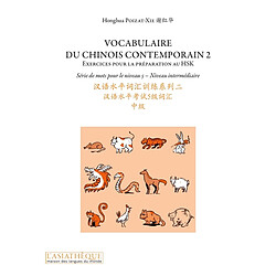 Vocabulaire du chinois contemporain : exercices pour la préparation au HSK. Vol. 2. Série de mots pour le niveau 5, niveau intermédiaire · Occasion Hong hua Xie-Poizat