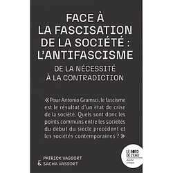 Face à la fascisation de la société : l'antifascisme : de la nécessité à la contradiction