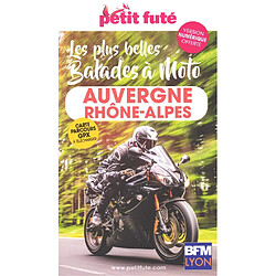 Les plus belles balades à moto : Auvergne-Rhône-Alpes : 2026-2027