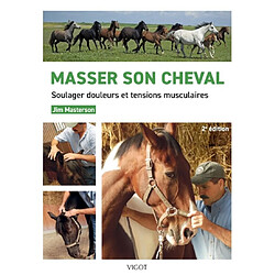 Masser son cheval : soulager douleurs et tensions musculaires