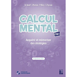Calcul mental CM1 : acquérir et mémoriser des stratégies : programmes 2025