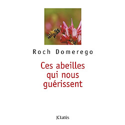 Ces abeilles qui nous guérissent