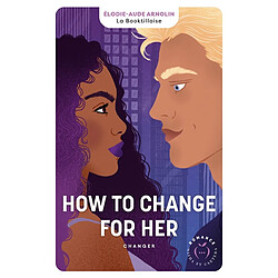 How to change for her : changer