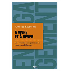 A vivre et à rêver : une réussite entrepreneuriale en mode collaboratif