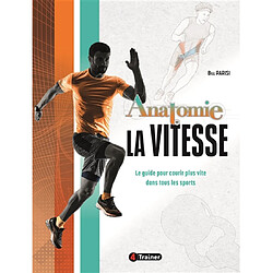 L'anatomie de la vitesse
