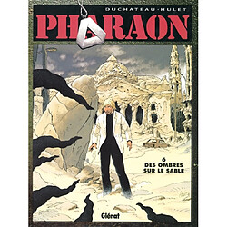 Pharaon. Vol. 6. Des ombres sur le sable