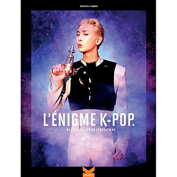 L'énigme k-pop. Vol. 2. De générations en générations