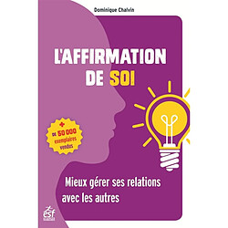 L'affirmation de soi : mieux gérer ses relations avec les autres