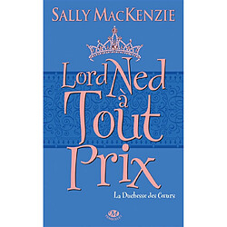 La duchesse des coeurs. Vol. 1. Lord Ned à tout prix