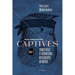 Captives tome 2 : Crimes réels et disparitions mystérieuses au Québec 2